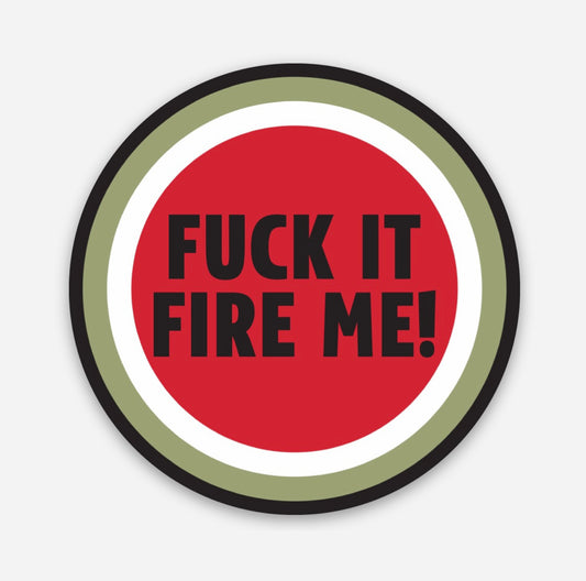 FK It Fire Me Hardhat Sticker