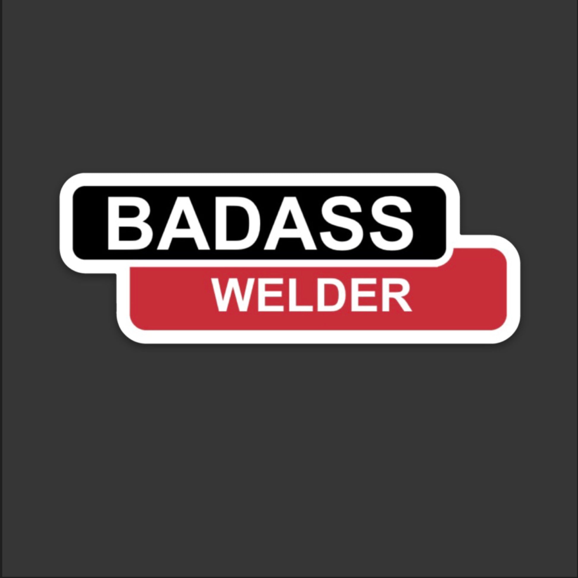 Badass Welder Sticker - Welder Sticker | Knox