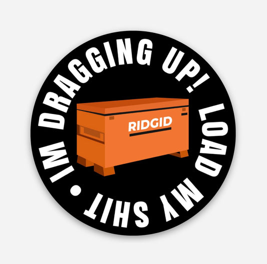 Dragging Up Load My SHT Hardhat Sticker | Knox