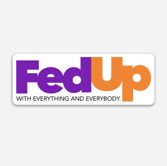 Fed Up Sticker - Hardhat Stickers | Knox